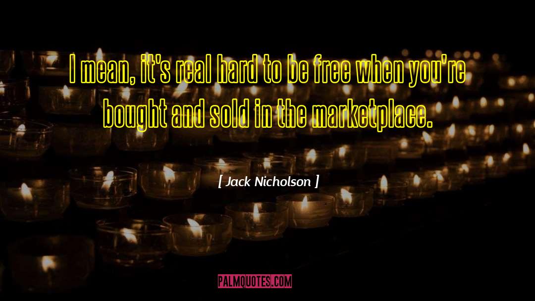 Free Expression quotes by Jack Nicholson