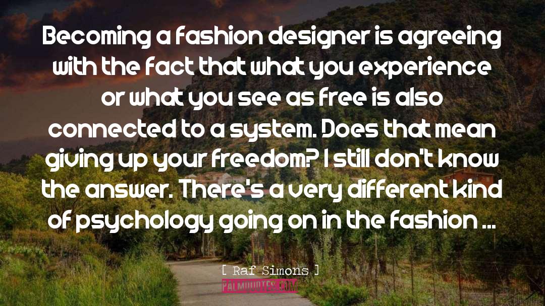 Free Fashion quotes by Raf Simons