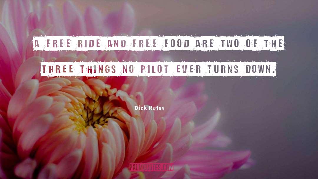Free Food quotes by Dick Rutan