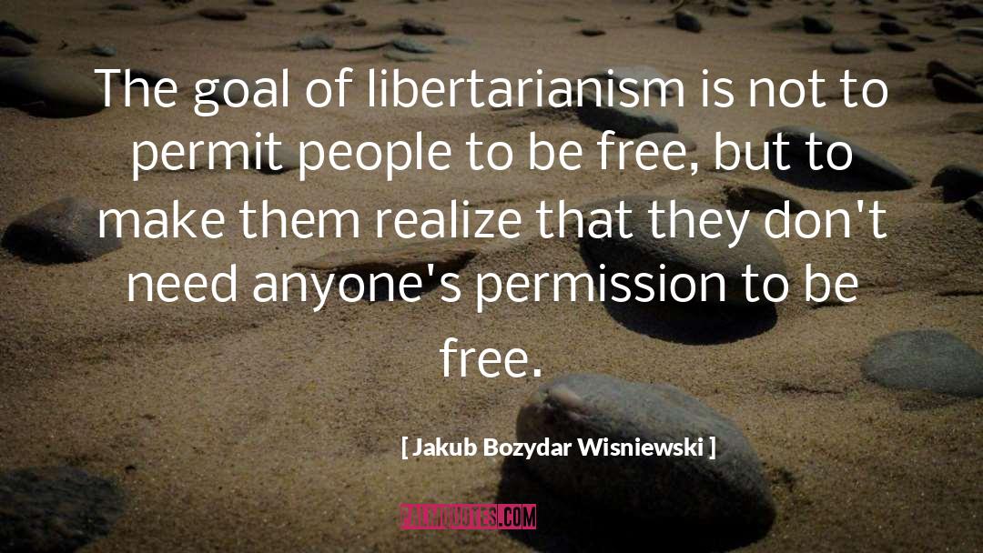 Free Freedom quotes by Jakub Bozydar Wisniewski