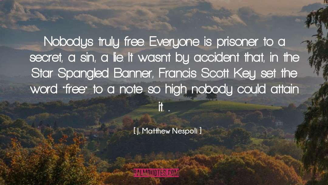 Free Freedom quotes by J. Matthew Nespoli