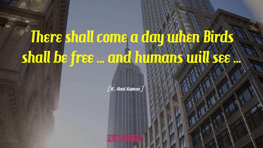 Free Freedom quotes by K. Hari Kumar