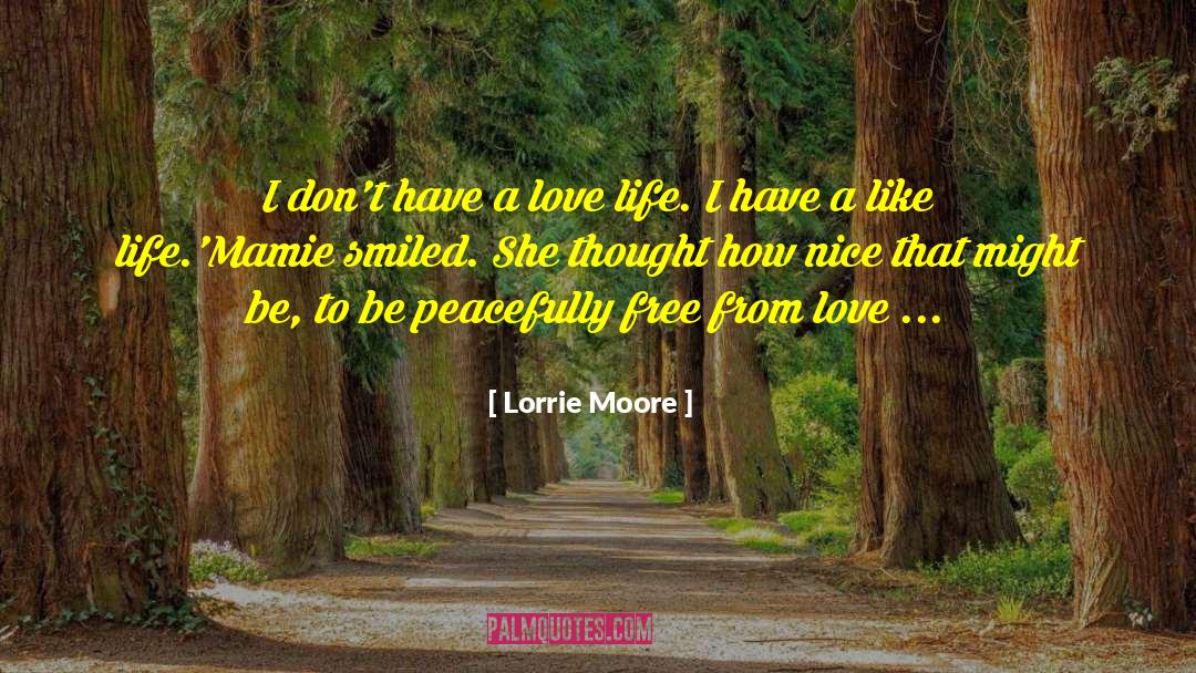 Free From Love quotes by Lorrie Moore
