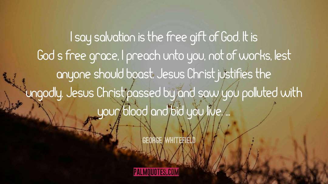 Free Gifts quotes by George Whitefield