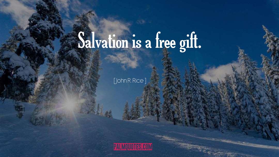 Free Gifts quotes by John R. Rice