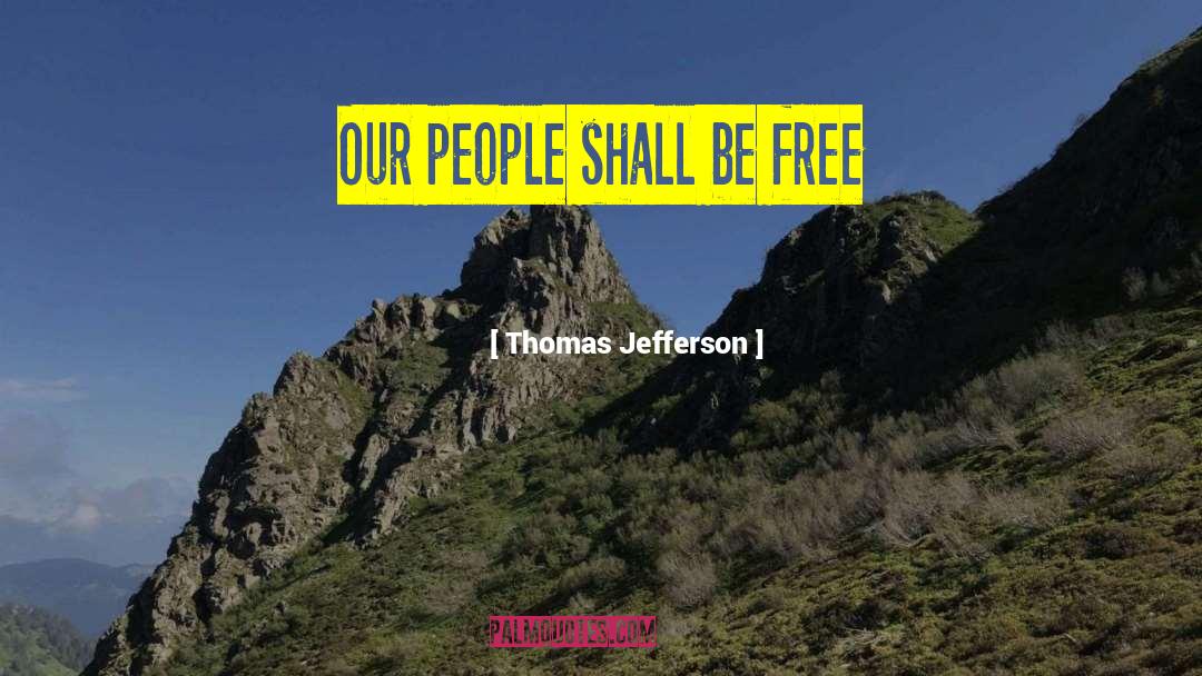 Free Government quotes by Thomas Jefferson