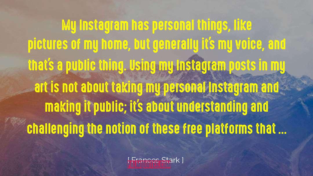 Free Instagram Followers App quotes by Frances Stark