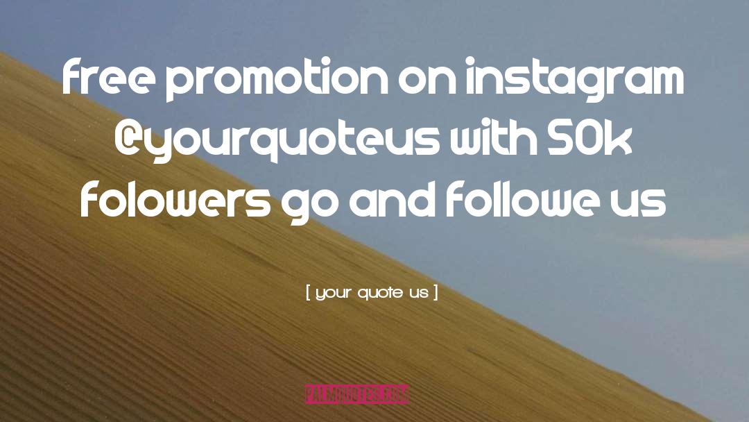 Free Instagram Followers quotes by Your Quote Us