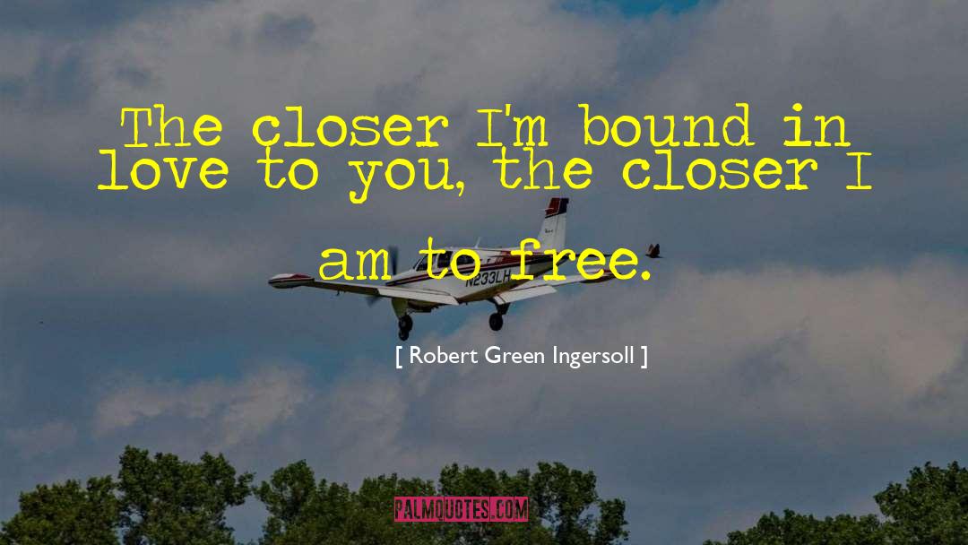 Free Love quotes by Robert Green Ingersoll