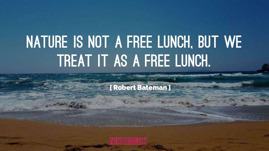 Free Lunch quotes by Robert Bateman