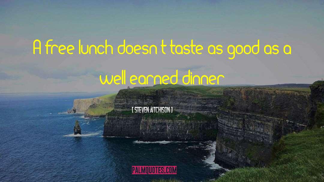 Free Lunch quotes by Steven Aitchison