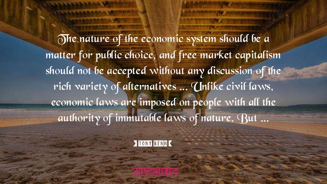Free Market Capitalism quotes by Tony Benn