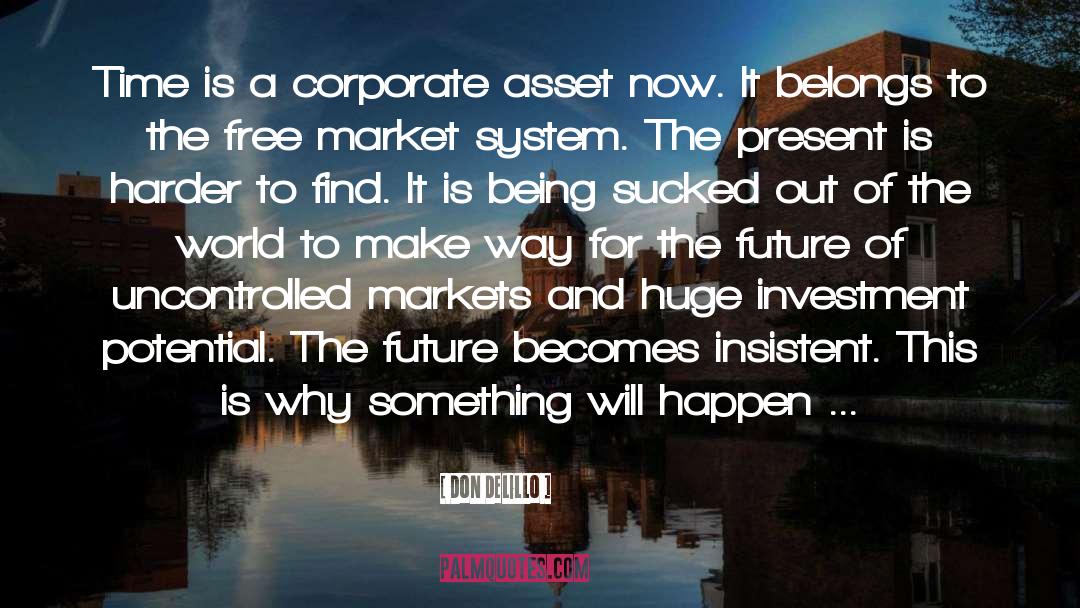Free Market Capitalism quotes by Don DeLillo