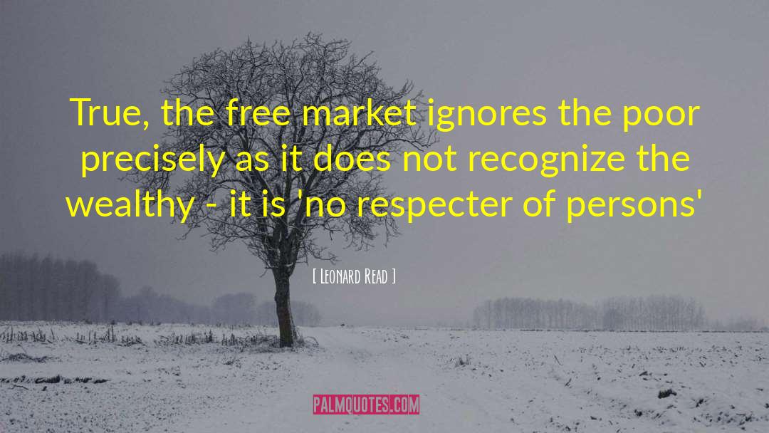 Free Market Capitalism quotes by Leonard Read