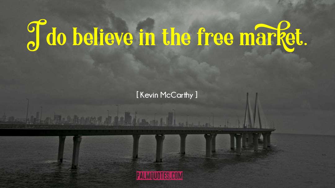 Free Market Capitalism quotes by Kevin McCarthy