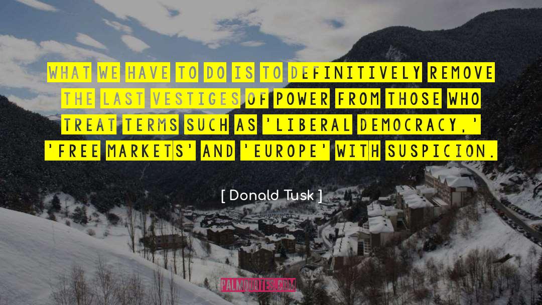 Free Markets quotes by Donald Tusk