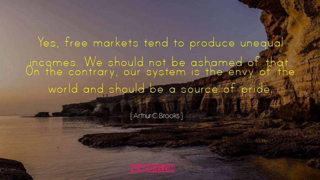 Free Markets quotes by Arthur C. Brooks