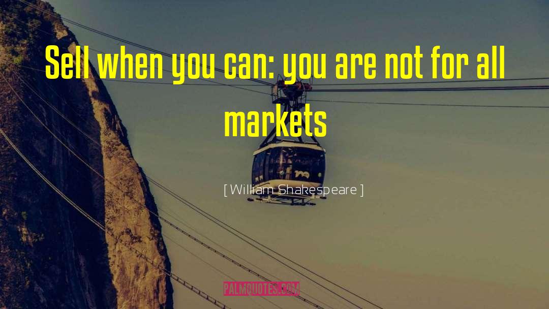 Free Markets quotes by William Shakespeare