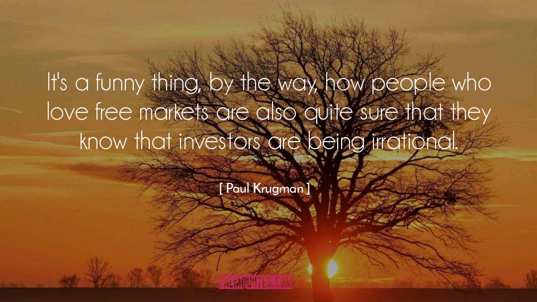 Free Markets quotes by Paul Krugman