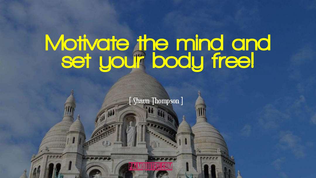 Free Mind quotes by Shaun Thompson