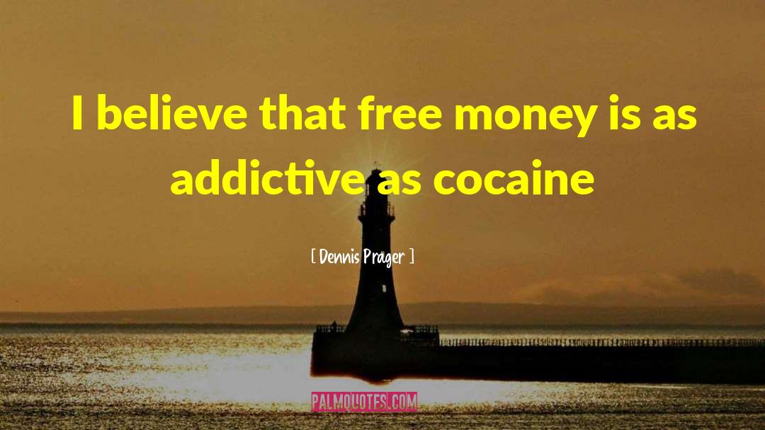 Free Money quotes by Dennis Prager