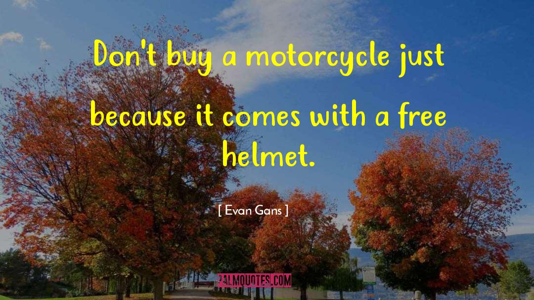 Free Motorcycle quotes by Evan Gans