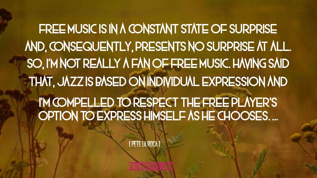 Free Music quotes by Pete La Roca
