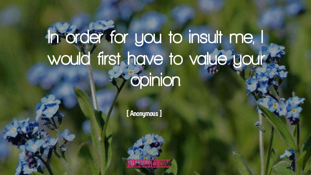 Free Opinion quotes by Anonymous