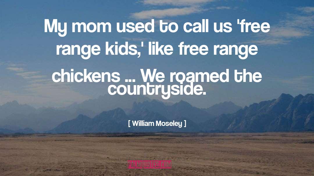 Free Range quotes by William Moseley