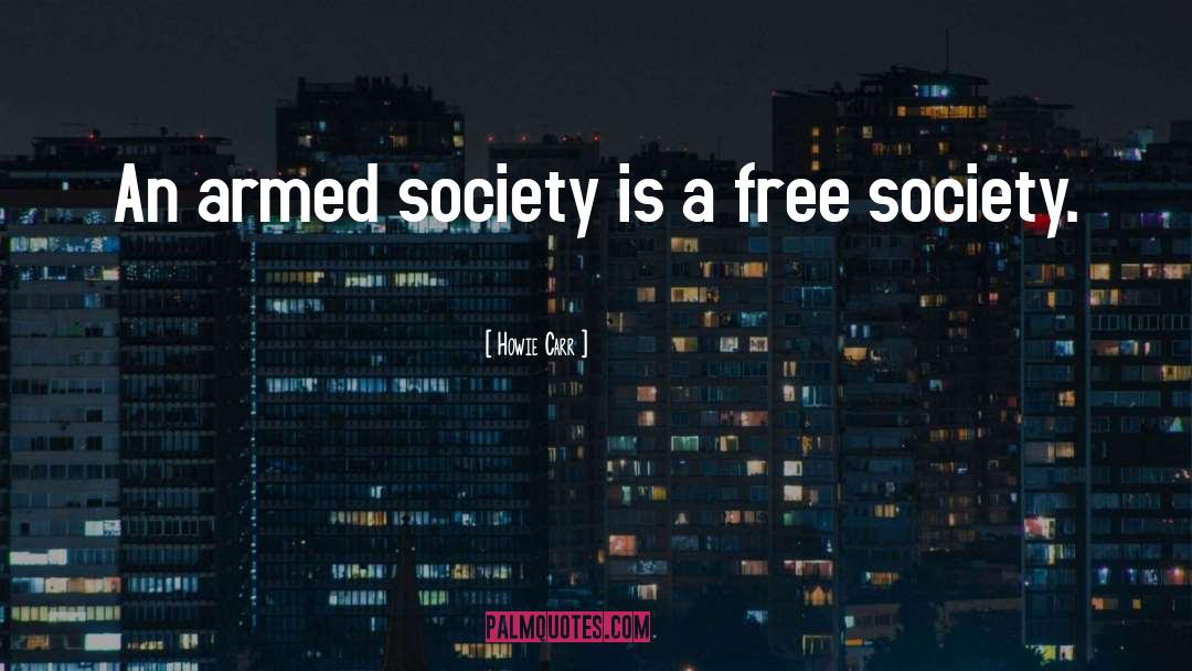 Free Society quotes by Howie Carr