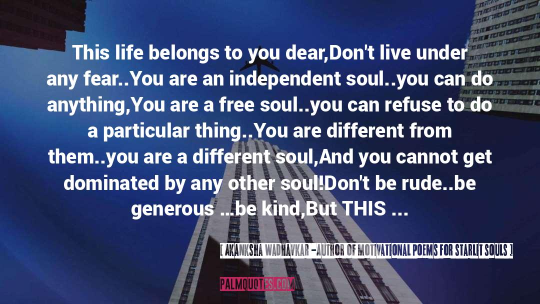 Free Soul quotes by Akanksha Wadhavkar -Author Of Motivational Poems For Starlit Souls