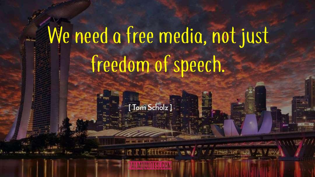 Free Speech quotes by Tom Scholz