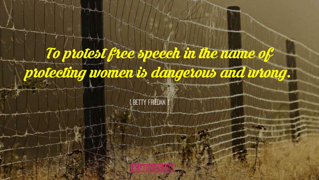 Free Speech quotes by Betty Friedan
