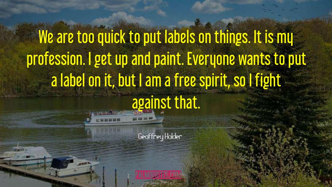 Free Spirit quotes by Geoffrey Holder