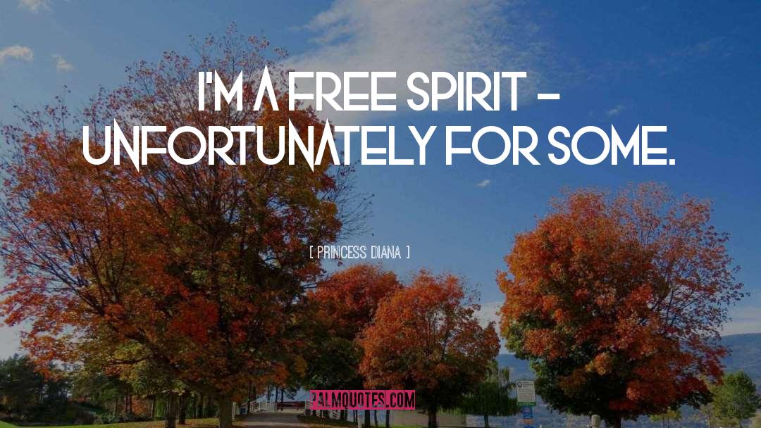 Free Spirit quotes by Princess Diana