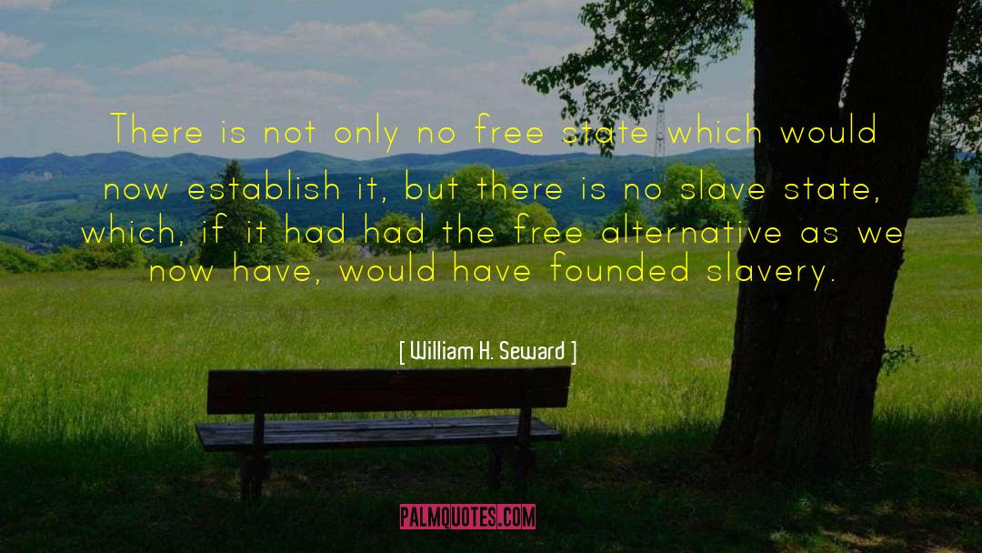 Free State quotes by William H. Seward