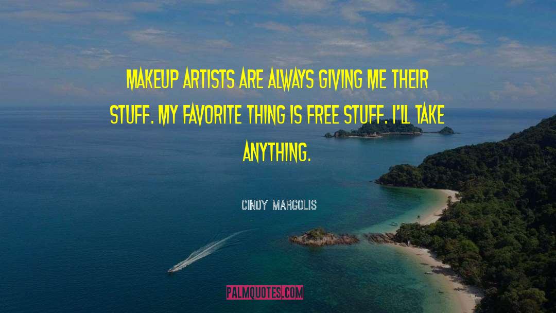 Free Stuff quotes by Cindy Margolis