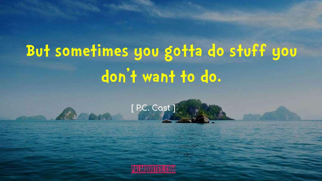 Free Stuff quotes by P.C. Cast