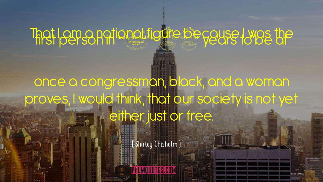 Free Thinking quotes by Shirley Chisholm