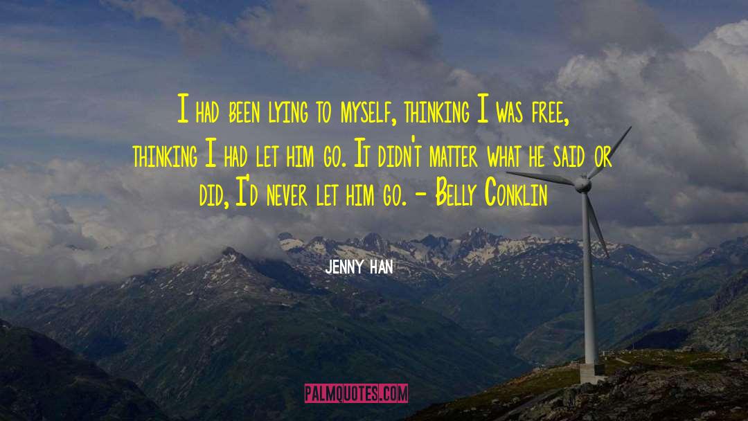 Free Thinking quotes by Jenny Han