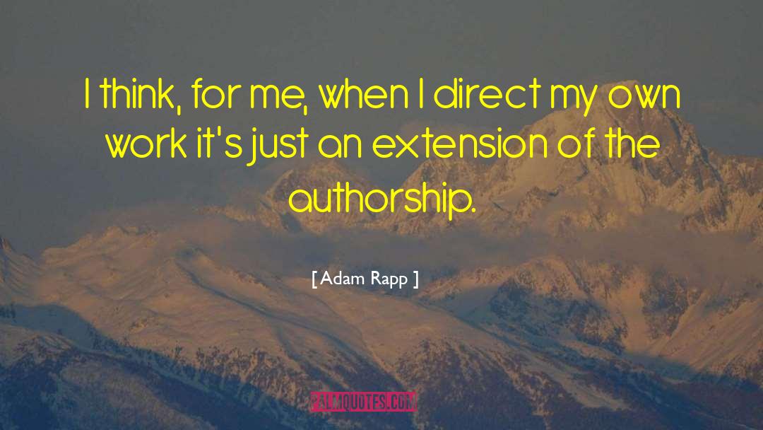 Free Thinking quotes by Adam Rapp