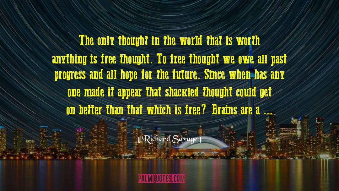 Free Thought quotes by Richard Savage