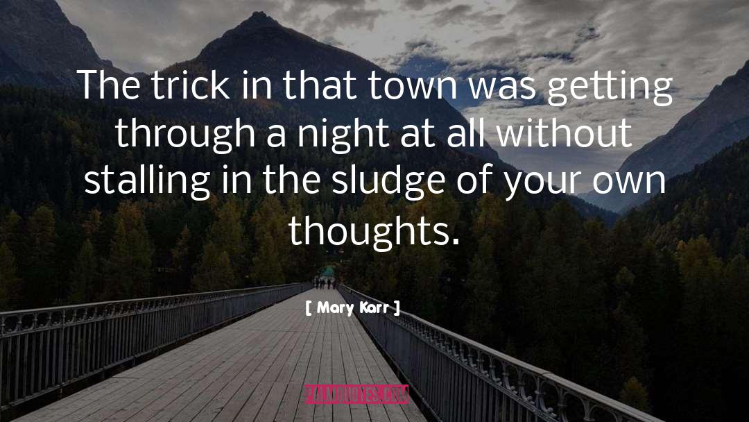 Free Thoughts quotes by Mary Karr