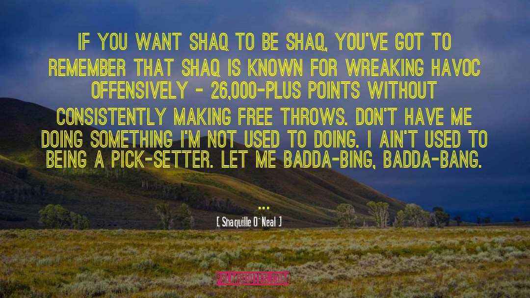 Free Throw quotes by Shaquille O'Neal