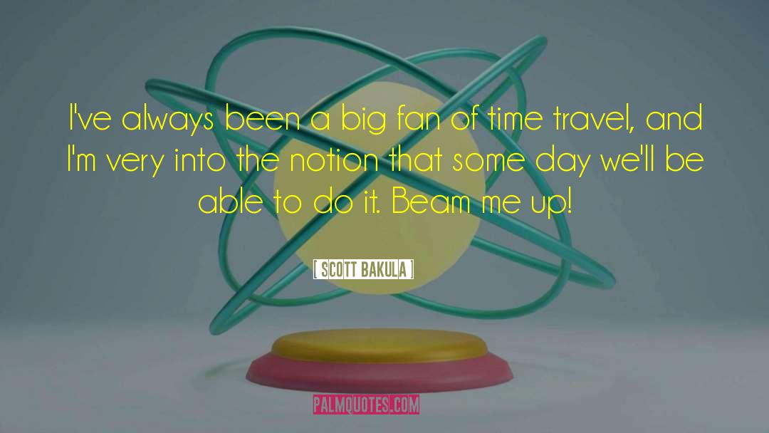 Free Time A Day quotes by Scott Bakula