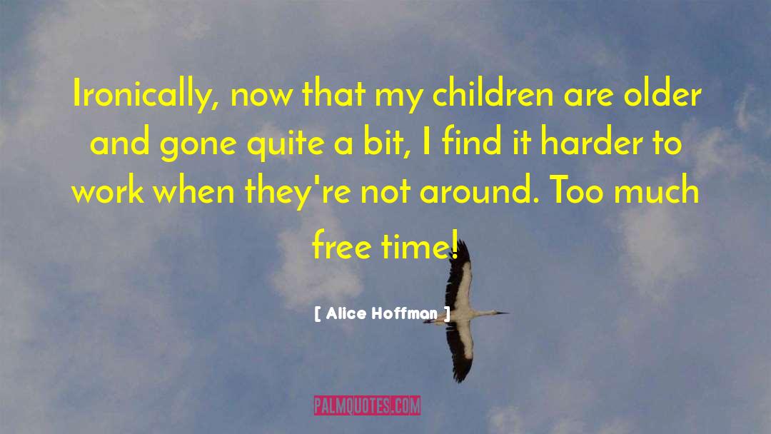 Free Time quotes by Alice Hoffman