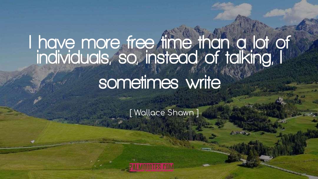 Free Time quotes by Wallace Shawn