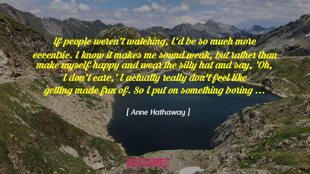Free To Feel quotes by Anne Hathaway