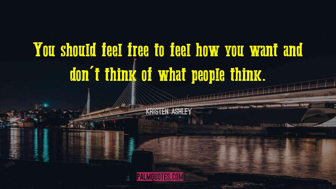 Free To Feel quotes by Kristen Ashley