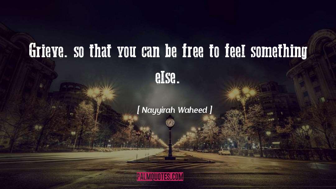 Free To Feel quotes by Nayyirah Waheed